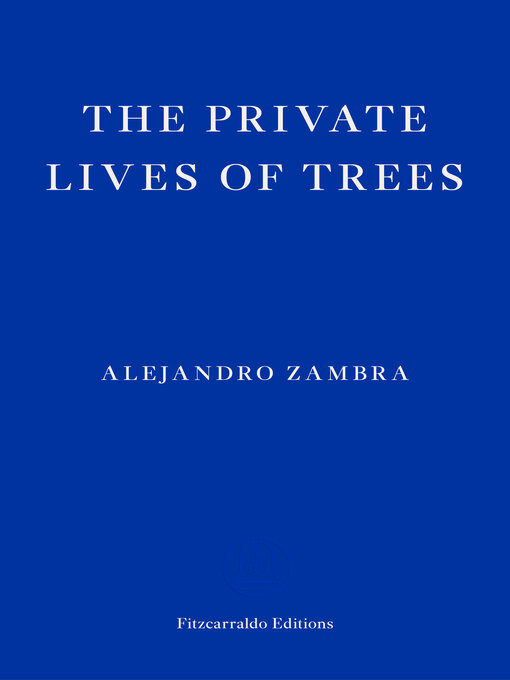 Title details for The Private Lives of Trees by Alejandro Zambra - Available
